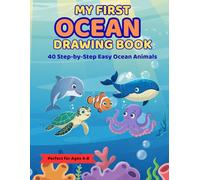 My First Ocean Drawing Book: Dive Into Drawing & Coloring Ocean Creatures!
