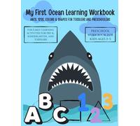 My First Ocean Learning Workbook: ABCs, 123s, Colors & Shapes for Toddlers and Preschoolers