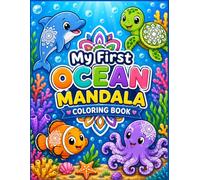 My First Ocean Mandala Coloring Book: Cute Sea Creatures with Bold and Simple Mandala Patterns for Kids Ages 4-8