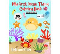 My First Ocean Theme Coloring Book: 50 Bold and Easy Designs | Perfect Gift for Babies, Toddlers, and Kids ages 1-2 and 2-4