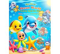 My First Ocean World Activity Book for Kids Ages 3-5: A Fun Learn, Trace, Color, Count & Dot-to-Dot Preschool Workbook for Toddlers | Educational Ocean Animals Activity Book