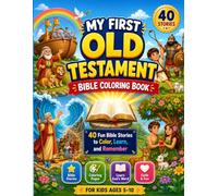 My First Old Testament Bible Coloring Book for Kids: 40 Fun Bible Stories to Color, Learn, and Remember with Bonus Activities Including Mazes, Word ... the Difference & Color by Number • Ages 5-10
