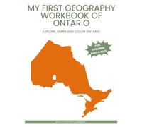 My First Ontario Geography Workbook: Explore, Learn and Color Ontario!