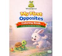 My First Opposites Coloring Book: A Learn & Color Activity Book for Toddlers and Preschoolers