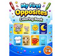 My First Opposites Coloring Book for Ages 1-4