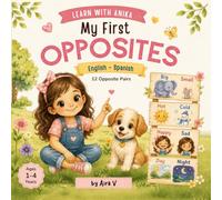 My First Opposites: English- Spanish: A bilingual book for Toddlers