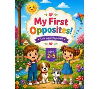 MY FIRST OPPOSITES: LET´S EXPLORE TOGETHER ACTIVITY BOOK FOR AGES 2-5