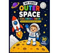 My First Outer Space Coloring Book: Fun and Easy Space Designs for Kids Ages 4-8