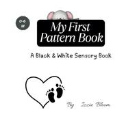 My first pattern book: A black and white sensory book