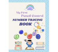 My First Pencil Control and Number Tracing Book for Kids Ages 3-8: Early Learning Activity Book for Preschool and Kindergarten | Fun Math Practice to ... Counting, and Basic Arithmetic Skills