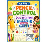 My First Pencil Control and Pre-Writing Workbook for Kids Ages 3-5: Tracing Lines, Patterns, Shapes, Curves, Letters, Numbers and Early Handwriting Practice for Preschoolers