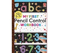 My First Pencil Control Workbook: Alphabet Tracing, Counting & Early Writing Skills for Kids Ages 3 to 7+