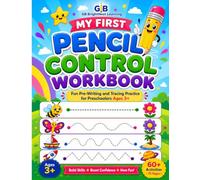 My First Pencil Control Workbook: Fun Pre-Writing and Tracing Practice for Preschoolers Ages 3+
