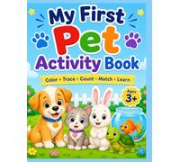 My First Pet Activity Book: Color. Trace. Count. Match. Learn.