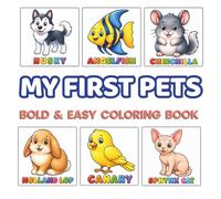 My First Pets: 48 Cute & Easy Pet Coloring Pages for Toddlers Ages 2-4 | Bold & Easy Animals with Big Simple Designs | Fun Preschool Activity Book for Boys & Girls