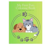 My First Pets Coloring Book for toddlers ages 2-4: Simple and easy coloring pages for little hands