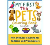 My First Pets Coloring Book: Fun and Easy Coloring for Toddlers and Preschoolers