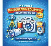 My First Photography Equipment Coloring Book: Bold & Easy Photography Tools for Toddlers Ages 1-4 | Cameras, Lenses, Tripods, Flash and More