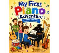 My First Piano Adventure: A coloring Story About Musical Instruments