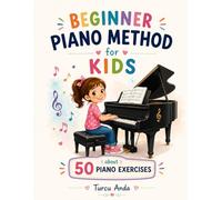 My First Piano Method for Kids: 50 Exercises for Piano