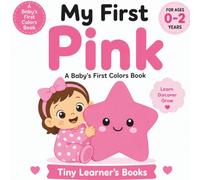 My First Pink: A Baby's First Colors Book