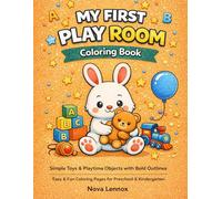 My First Play Room Coloring Book for Toddlers Ages 2-5: Simple Toys & Playtime Objects with Bold Outlines | Easy & Fun Coloring Pages for Preschool & Kindergarten