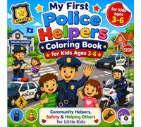 My First Police Officers Coloring Book for Kids: An Interactive Community Helpers Activity Book with Big Bold Lines to Melt Siren Anxiety and Build Fine Motor Skills