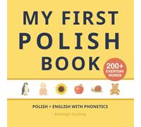 My First Polish Book: Bilingual Polish-English first words book with Phonetics