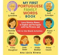 My First Portuguese Family Words Book: Learn Relative Names in English & Português with Fun Pictures and Fill-in-the-Blank Activities