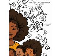 My First Prayer Coloring Book: Simple prayers for young people with big hearts