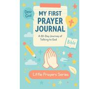 My First Prayer Journal: A 30-Day Journey of Talking to God