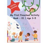 My First Preschool Activity Book - 01: 110 Fun Activities to Trace, Color, Learn Letters A-M, Shapes & Numbers | Ages 3-5