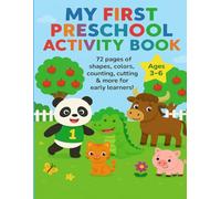 My First Preschool Activity Book: Fun Early Learning Workbook for Kids Ages 3-6: 72 Pages of Shapes, Colors, Counting, Cutting, Tracing & More Preschool Activities for Toddlers and Pre-K