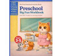 My First Preschool Activity Workbook: Build Skills Through Fun Learning Activities! Tracing, ABC’s, 123’s, Shapes, Colors, Puzzles, and More for Ages 3-5