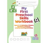 My First Preschool Skills Workbook: Ages 3-5 | Alphabet, Shapes, Numbers, Patterns & Early Learning Activities