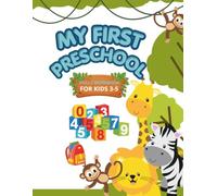 My First Preschool Skills Workbook Ages 3 to 5: Tracing Coloring Counting Matching Mazes Shapes Patterns Color by Number and Early Learning Activities for Preschool Kindergarten and Homeschool Kids