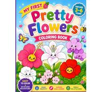 My First Pretty Flowers Coloring Book: Easy to Color