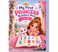 My First Princess Numbers Coloring & Activity Book: Learn Numbers 1-10 for Girls Ages 3-5 | Tracing, Counting, Matching, Mazes and More! Cute Princess, Castle, Unicorn & Fairy Tale Theme