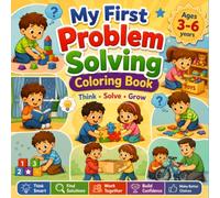 My First Problem Solving Coloring Book: A Preschool Toddler Activity Book for Little Thinkers Puzzles Logic Solutions Critical Thinking and STEM Skills