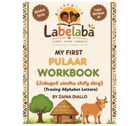 My First Pulaar ABC Workbook: Alphabet Tracing & First Words Series: Alphabet Tracing & First Words Series A Fun Beginner’s Guide to Tracing Letters, ... Words, and Building Early Language Skills