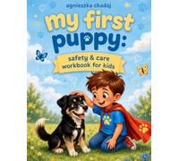 My First Puppy: Safety&Care workbook for kids: Bigger format of workbook for kids, puppy coloring book, coloring book for kids