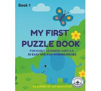 MY FIRST PUZZLE BOOK: FOR EARLY LEARNERS AGES 3-5 33 EASY AND FUN WORDSEARCHES
