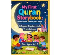 My First Quran Storybook: Lessons of Faith, Kindness, and Courage | Bilingual English-Urdu Translations | For Ages 4-12