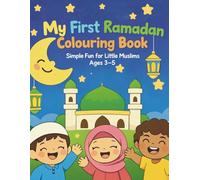My First Ramadan Colouring Book: Simple Fun for Little Muslims Ages 3-5