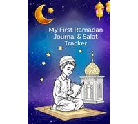My First Ramadan Journal & Salat Tracker: 30 daily Dua ,Goals And salat tracker