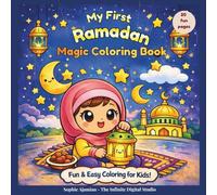 My First Ramadan Magic Coloring Book - Fun & Easy Coloring for Kids: A fun and gentle coloring book to celebrate Ramadan and Eid with little ones. Ages 3-7