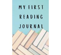 My First Reading Journal for Kids: A Fun Way for Kids Ages 5-9 to Track Their Books & Grow a Love for Reading