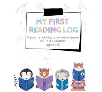 My First Reading Log: A journal of big book adventures for little readers ages 3-5