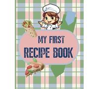 My first recipe book: My first recipe book for girl