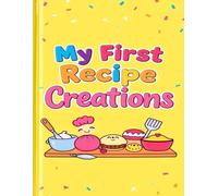 My First Recipe Creations-Recipe Book for kids